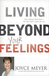 Living Beyond your Feelings - Joyce Meyer