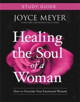 Healing the Soul of a Woman Study Guide - Joyce Meyer