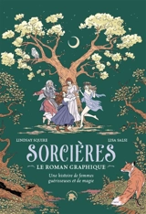 Sorcières : le roman graphique : une histoire de femmes guérisseuses et de magie - Lindsay Squire
