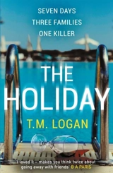 The Holiday - T.M. Logan
