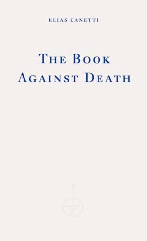 The Book Against Death - Elias Canetti