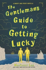 The Gentleman's Guide to Getting Lucky : Montague Siblings Novella - Mackenzi Lee