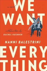 We Want Everything : A Novel - Nanni Balestrini