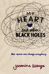 My Heart and Other Black Holes - Jasmine Warga
