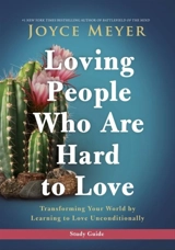 Loving People Who Are Hard to Love Study Guide - Joyce Meyer