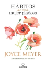 Habitos de una mujer piadosa : Supera los problemas que afectan a tu - Joyce Meyer