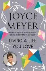 Living A Life You Love - Joyce Meyer