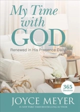 My Time With God : Renewed in His Presence Daily - Joyce Meyer