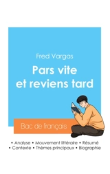 Réussir son Bac de français 2024 : Analyse du roman Pars vite et reviens tard de Fred Vargas - Vargas, Fred