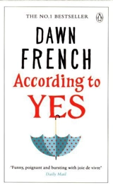 According to Yes - Dawn French
