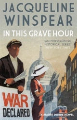 In This Grave Hour : The Maisie Dobbs Mystery Series : Book Vol. 13 - Jacqueline Winspear