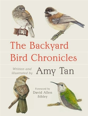 The Backyard Bird Chronicles - Tan, Amy