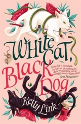 White Cat, Black Dog - Link, Kelly