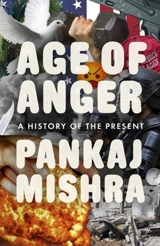 Age of Anger : A History of the Present - Pankaj Mishra