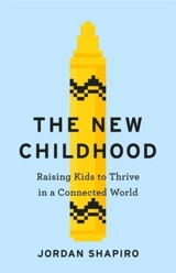 The New Childhood - Jordan Shapiro