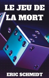 Le Jeu de la Mort : Une nouvelle enquête de l'inspectrice Gladys Coll - Schmidt, Eric