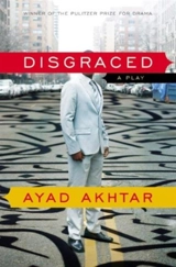 Disgraced - Ayad Akhtar
