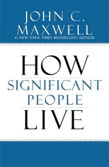 The Power of Significance : How Purpose Changes Your Life - John C. Maxwell