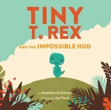 Tiny T. Rex and the Impossible Hug - Jonathan Stutzman