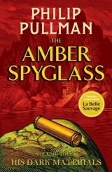 The Amber Spyglass : His Dark Materials Vol. 3 - Philip Pullman