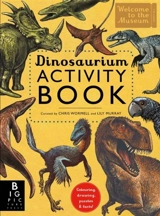 Dinosaurium Activity Book : Welcome to the Museum - Wormell, Chris