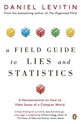 A Field Guide to Lies and Statistics - Daniel J. Levitin