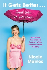 It Gets Better . . . Except When It Gets Worse - Nicole Maines