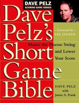 Dave pelz's Short Game Bible - Dave Pelz