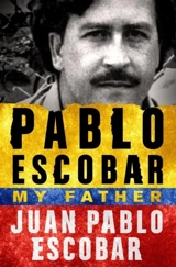 Pablo Escobar : My Father - Juan Pablo Escobar