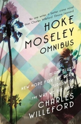 Hoke Moseley Omnibus - Charles Willeford