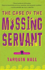 The Case of the Missing Servant : Meet Vish Puri, India's Most Private Investigator - Tarquin Hall