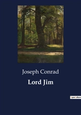 Lord Jim : The Struggle of Conscience and Honor in the Face of Adversity - Conrad, Joseph