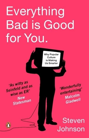 Everything Bad is Good for You - Johnson, Steven