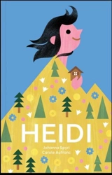 Heidi : Der zeitlose Schweizer Klassiker, in Bildern erzählt - Johanna Spyri