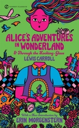 Alice's Adventures in Wonderland and Through the Looking Glass - Carroll, Lewis