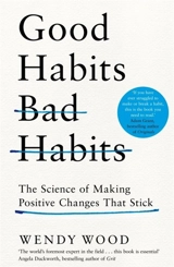 Good Habits, Bad Habits - Wendy Wood