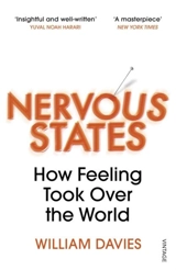 Nervous States : How Feeling Took Over the World - Davies, William