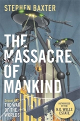 The Massacre of Mankind : A Sequel to the War of the Worlds - Stephen Baxter