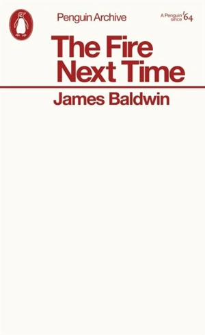 The Fire Next Time - Baldwin, James