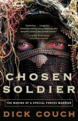 Chosen Soldier : The Making of a Special Forces Warrior - Couch, Dick,  Kaplan, Robert D. (FRW)