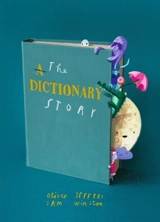 The Dictionary Story - Jeffers, Oliver, Colfer, Eoin