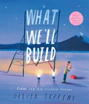 What We'll Build - Jeffers, Oliver, Colfer, Eoin
