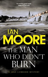 The Man Who Didn't Burn Vol. 1 - Ian Moore