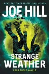 Strange Weather : Four Short Novels - Hill, Joe