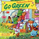 The Berenstain Bears Go Green - Berenstain, Jan,  Berenstain, Jan (ILT),  Berenstain