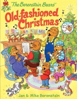 The Berenstain Bears' Old-Fashioned Christmas : A Christmas Holiday Book for Kids - Berenstain, Jan,  Berenstain, Jan (ILT),  Berenstain
