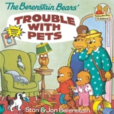 Trouble with Pets - Berenstain, Stan