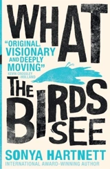 What the Birds See - Sonya Hartnett
