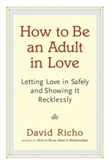 How to Be an Adult in Love - David Richo