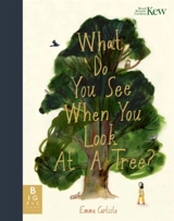 What Do You See When You Look At a Tree ? - Carlisle, Emma